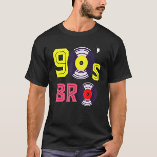Nineties Theme Party 90s Music 90s Bro Vinyl 90s T-Shirt