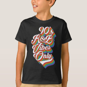 Nineties Vibes 90s R&B Soul Music Rnb Hip Hop Musi T-Shirt