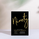 Ninety | Modern Gold Brush 90th Birthday Party Inv Invitation<br><div class="desc">Celebrate your special day with this simple stylish 90th birthday party invitation. This design features a brush script "Ninety" with a clean layout in a black & gold colour combo. More designs and party supplies are available at my shop BaraBomDesign.</div>