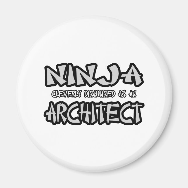 Ninja...Architect Magnet (Front)
