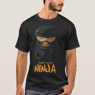 Ninja Baby I want to be a Ninja 1 T-Shirt
