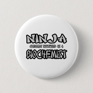 Ninja...Biochemist 6 Cm Round Badge