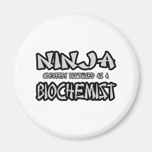 Ninja...Biochemist Magnet