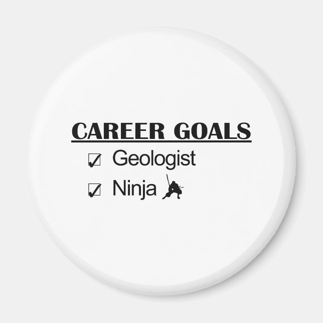 Ninja Career Goals - Geologist Magnet (Front)