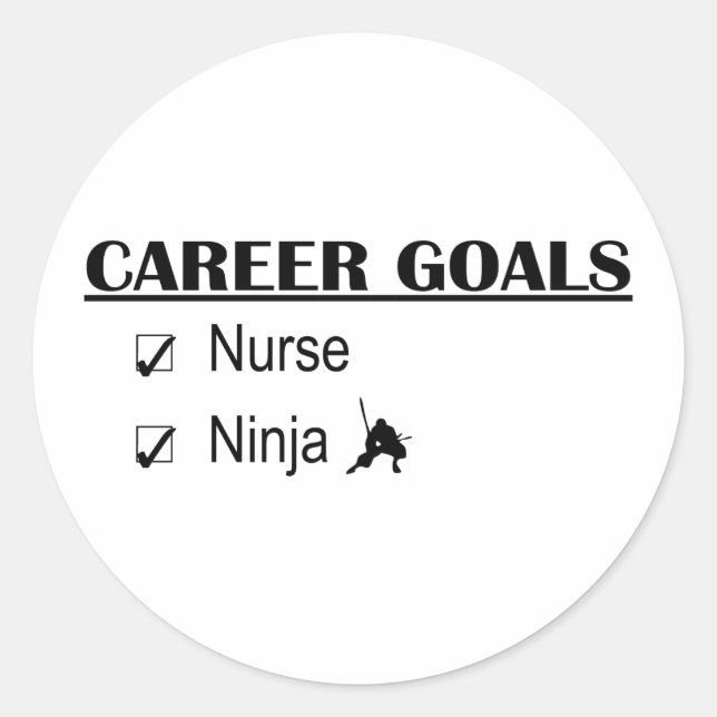 Ninja Career Goals - Nurse Classic Round Sticker (Front)