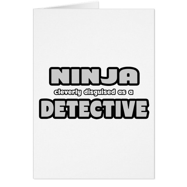 Ninja Cleverly Disguised As A Detective (Front)