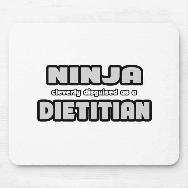 Ninja Cleverly Disguised As A Dietician Mouse Mat (Front)