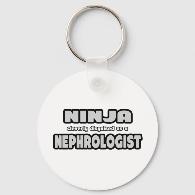 Ninja Cleverly Disguised As A Nephrologist Key Ring (Front)