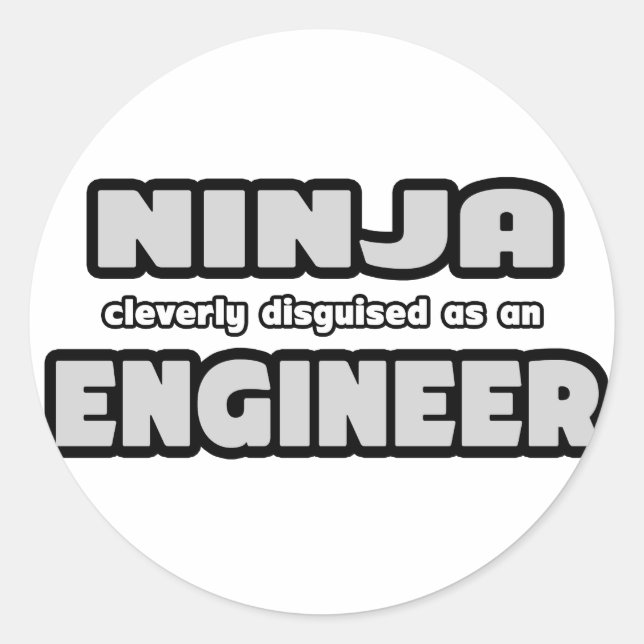 Ninja Cleverly Disguised As An Engineer Classic Round Sticker (Front)