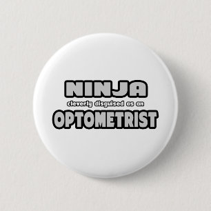 Ninja Cleverly Disguised As An Optometrist 6 Cm Round Badge