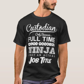 Ninja Custodian Funny Tshirt Gift Idea
