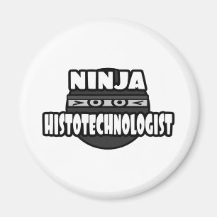 Ninja Histotechnologist Magnet
