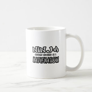 Ninja...Mathematician Coffee Mug