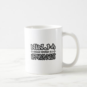 Ninja...Nephrologist Coffee Mug