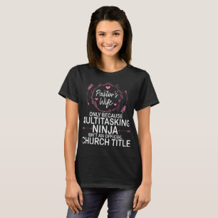 Ninja Pastor's Wife Funny T-Shirt