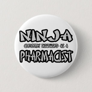 Ninja...Pharmacist 6 Cm Round Badge