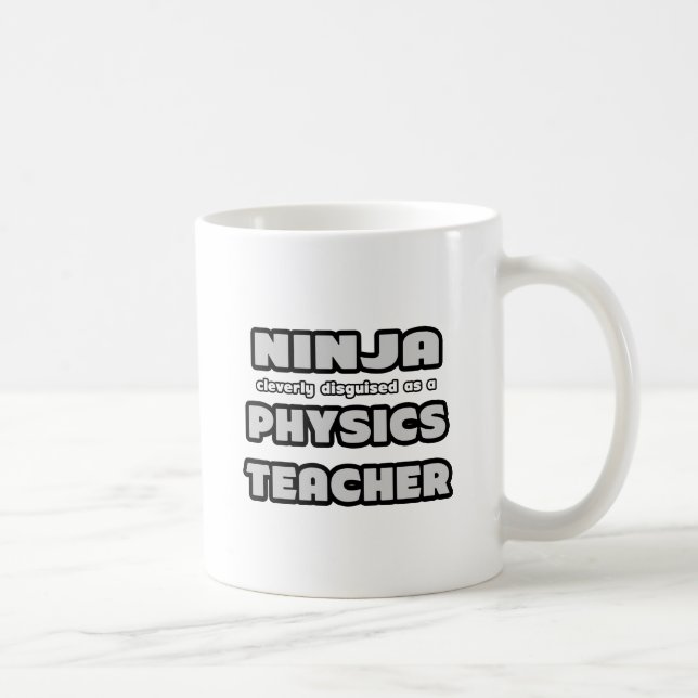 Ninja... Physics Teacher Coffee Mug (Right)
