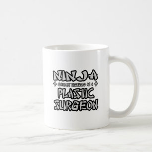 Ninja...Plastic Surgeon Coffee Mug