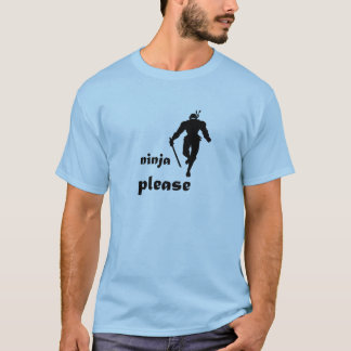 Ninja Please T-Shirt