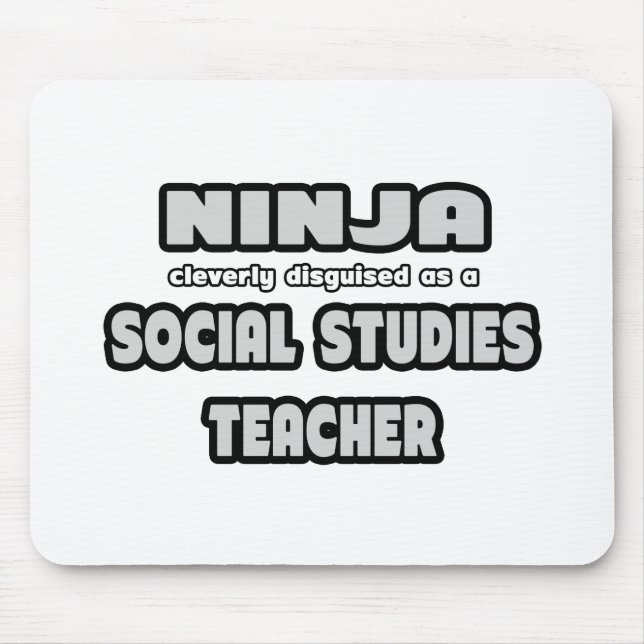 Ninja... Social Studies Teacher Mouse Mat (Front)