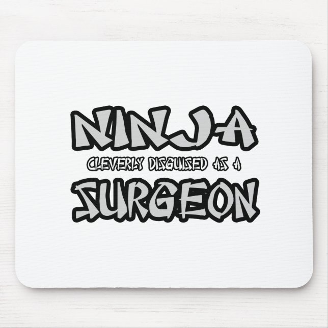 Ninja...Surgeon Mouse Mat (Front)