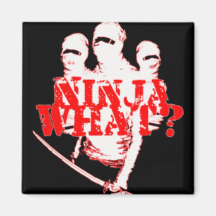 NINJA WHAT? MAGNET