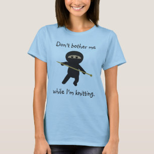 Ninja With Knitting Needle Shirt