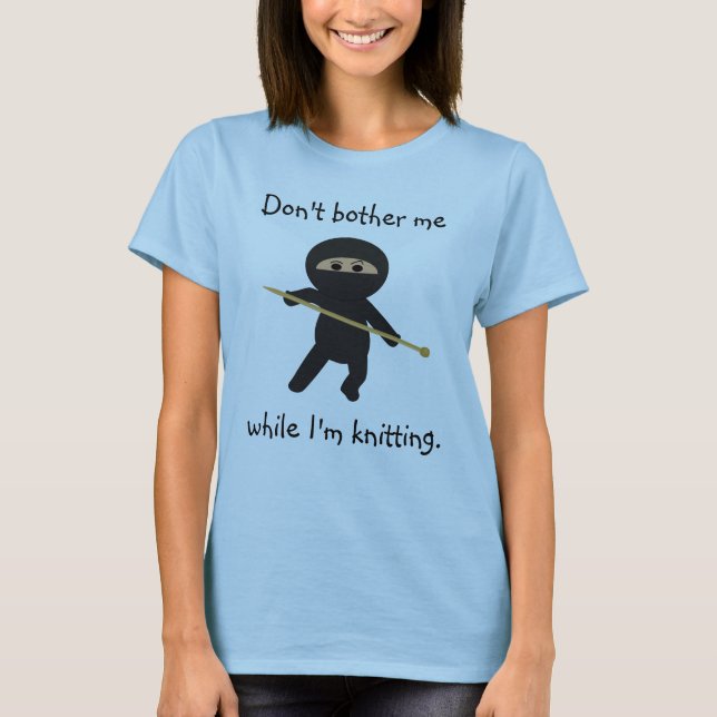 Ninja With Knitting Needle Shirt (Front)