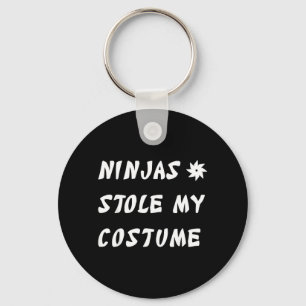 Ninjas Stole My Costume Ninja Funny Halloween Gift Key Ring
