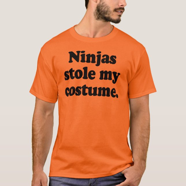 Ninjas stole my costume T-Shirt (Front)