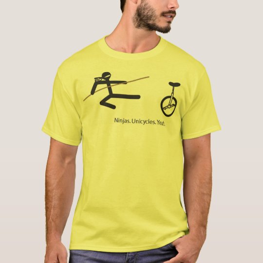"Ninjas. Unicycles. Yeah." Shirt in Yellow