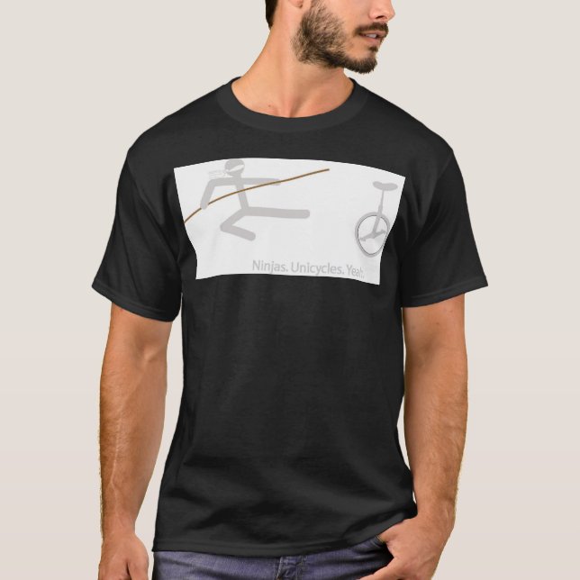 "Ninjas. Unicyles. Yeah." Shirt in Black (Front)
