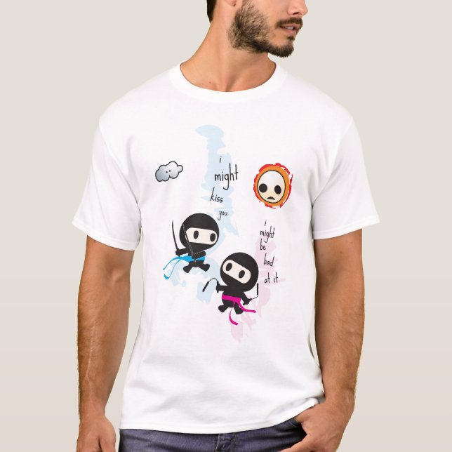 ninjoo: i might kiss you... T-Shirt (Front)
