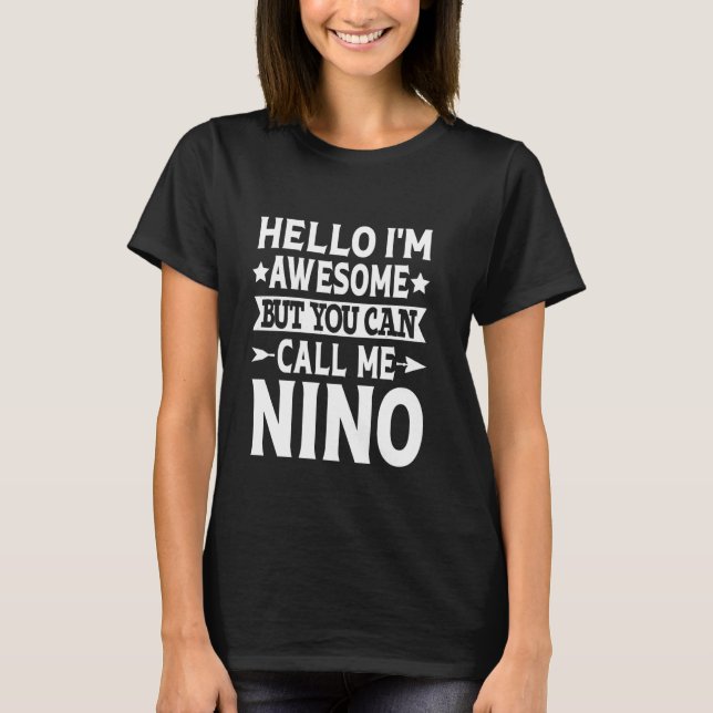 Nino Surname Call Me Nino Family Team Last Name Ni T-Shirt (Front)