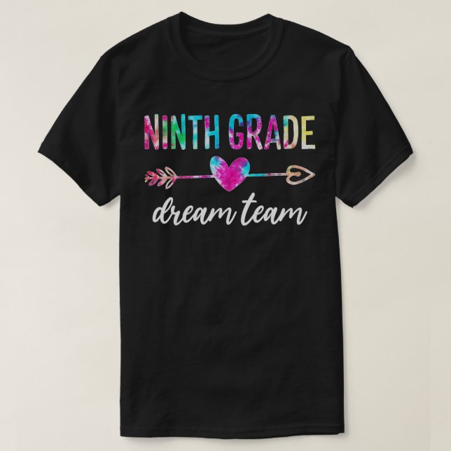 Ninth Grade Dream Team Students Teachers Back to S T-Shirt (Design Front)