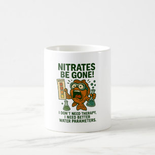 Nitrates Be Gone! – Funny Water Parameter Aquarium Coffee Mug