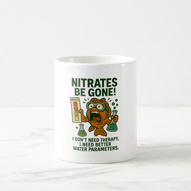 Nitrates Be Gone! – Funny Water Parameter Aquarium Coffee Mug (Center)