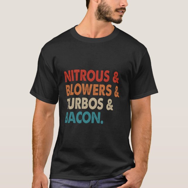 Nitrous & Blowers & Turbos & Bacon T-Shirt (Front)