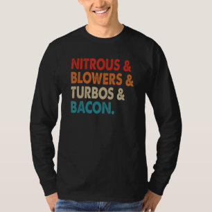 Nitrous & Blowers & Turbos & Bacon T-Shirt