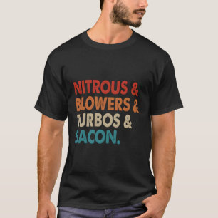 Nitrous Blowers Turbos Bacon T-Shirt