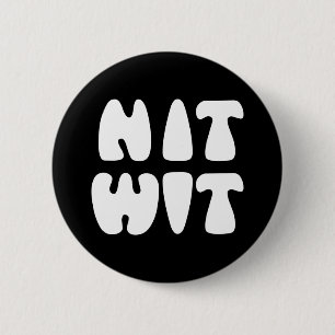 NITWIT 6 CM ROUND BADGE