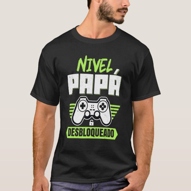 Nivel De Papa Desbloqueado Papa Video Gamer Camise T-Shirt (Front)
