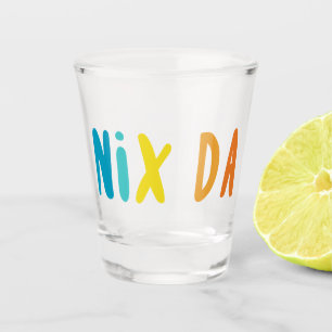 Nix Da, German, No Way Shot Glass
