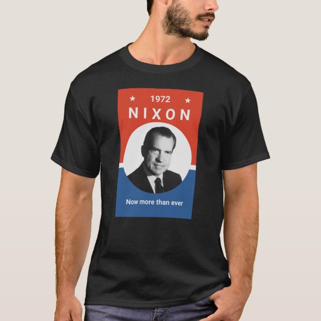 Nixon - Now More Than Ever - 1972 T-Shirt (Front)