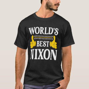 Nixon Surname Funny Team Family Last Name World's T-Shirt