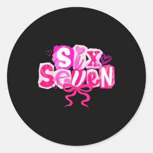 Nk Coquette Valentine Six Seven Bow 6 7 Meme Women Classic Round Sticker