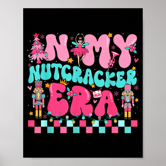 Nk In My Nutcracker Era Nutcracker Squad Christmas Poster (Front)