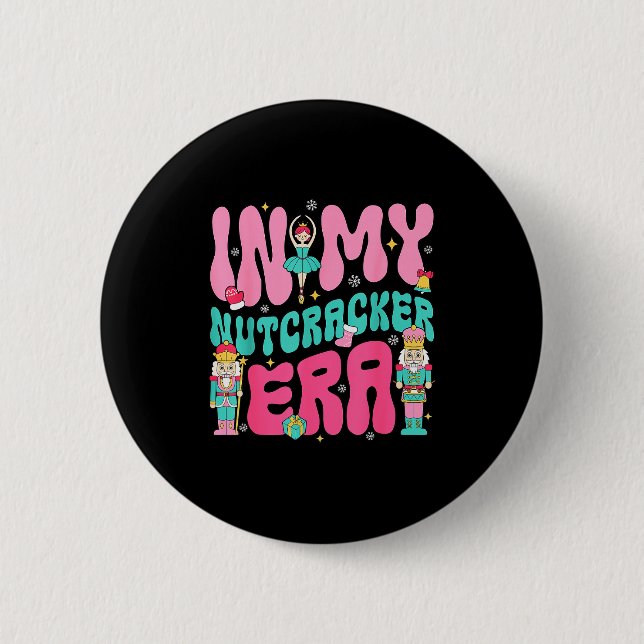 Nk Nutcracker Squad In My Nutcracker Era Christmas 6 Cm Round Badge (Front)
