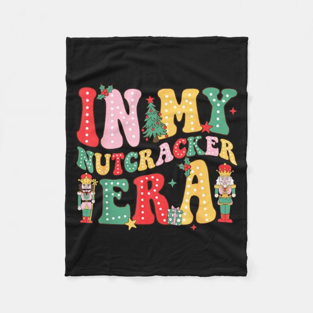 Nk Nutcracker Squad In My Nutcracker Era Christmas Fleece Blanket (Front)