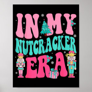 Nk Nutcracker Squad In My Nutcracker Era Nk Christ Poster